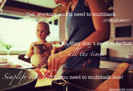 working-mom-simplify-your-life-and-you-need-to-multitask-less